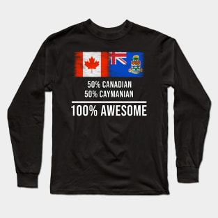 50% Canadian 50% Caymanian 100% Awesome - Gift for Caymanian Heritage From Cayman Islands Long Sleeve T-Shirt